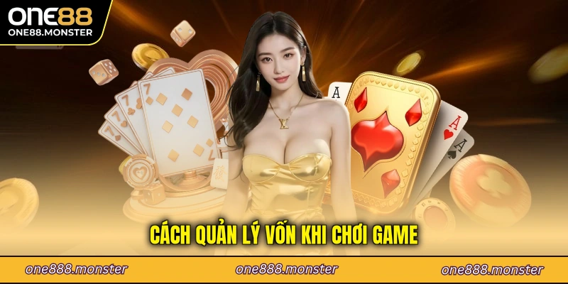Cách quản lý vốn khi chơi game