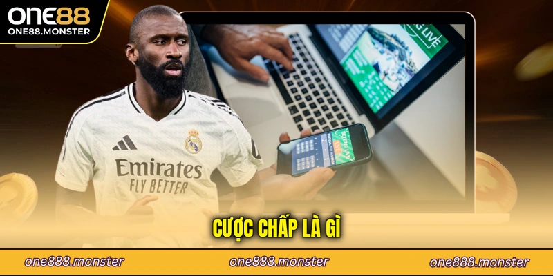 Cược chấp là gì