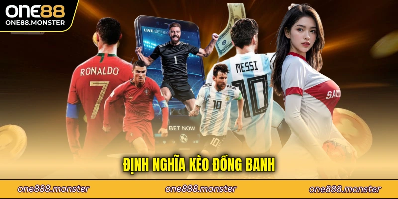 Định nghĩa kèo đồng banh