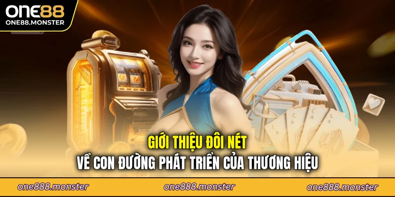 Giới thiệu đôi nét về con đường phát triển của thương hiệu