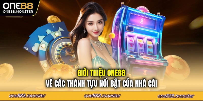 Giới thiệu ONE88 về các thành tựu nổi bật của nhà cái