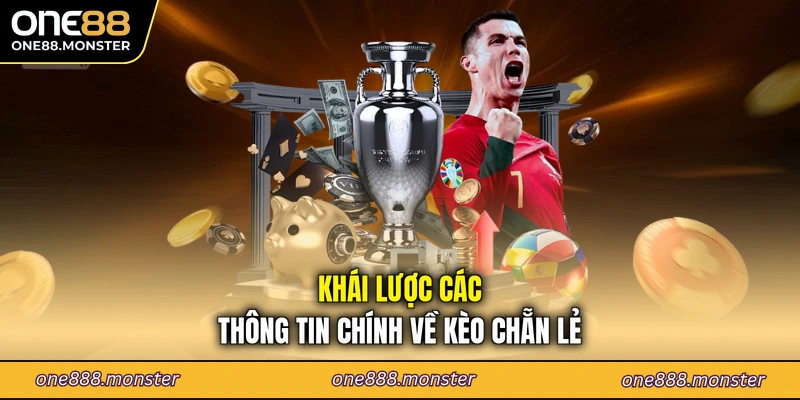 Khái lược các thông tin chính về kèo chẵn lẻ
