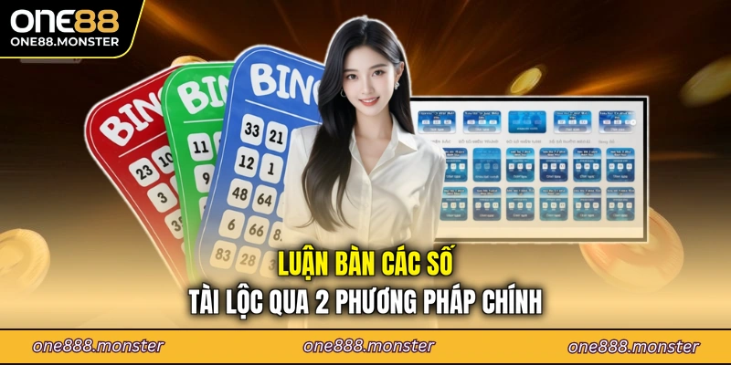 Luận bàn các số tài lộc qua 2 phương pháp chính