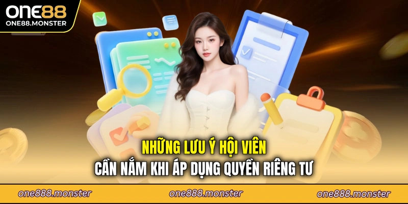 Những lưu ý hội viên cần nắm khi áp dụng quyền riêng tư