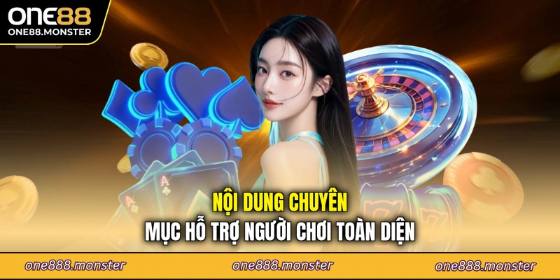 Nội dung chuyên mục hỗ trợ người chơi toàn diện