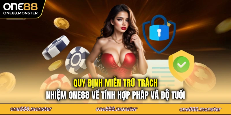 Quy định Miễn trừ trách nhiệm ONE88 về tính hợp pháp và độ tuổi