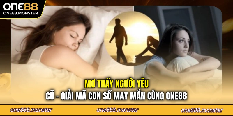 Mơ thấy người yêu cũ